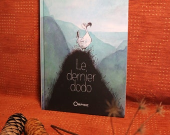 Livre pour enfants en français. Album jeunesse illustré. Titre: "Le dernier dodo" - Par l'auteur Eric BOULOGNE, éditions réunionaises Orphie