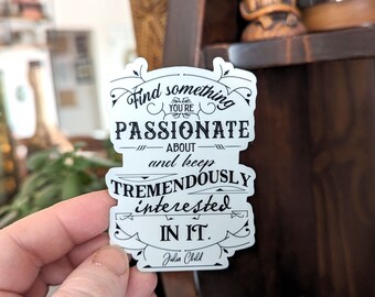 Julia Child Quote Sticker (Waterproof)