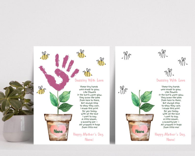 May include: A printable Mother's Day card featuring a pink handprint flower growing from a pot with the text "Nana" on it. The card includes a poem about a buzzing bee and a little bloom.