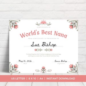 Könnte beinhalten: Ein weißes Zertifikat mit rosa Text "World's Best Nana" und floralen Verzierungen. Das Zertifikat ist an "Sue Bishop" adressiert und von "Emma Bishop" unterschrieben. Der untere Banner lautet "US LETTER | 8 X 10 | A4 | INSTANT DOWNLOAD".