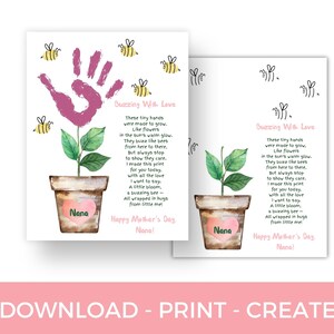 May include: A printable card with a pink handprint flower and a poem that says "These tiny hands were made to grow. Like flowers in the sun's warm glow. They buzz like bees from here to there. But always stop to show they care. I made this print for you today, with all the love I want to say. A little bloom, a buzzing bee - all wrapped in hugs from little me! Happy Mother's Day, Nana!"