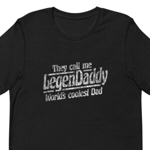 Father&#39;s Day, Legend, Legendaddy, New Dad, Dad Gift, Dad Shirt, Daddy, Dad, Father