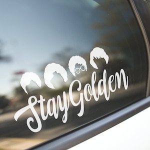Stay Golden, Golden Girls, Golden Girls Car Decal, Golden Girls Sticker, Betty White, Rose, Blanche, Dorothy, Sophia