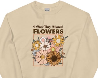 Je peux m'acheter des fleurs, Sweat-shirt pour la Saint-Valentin, Célibataire, Célibataire AF, Indépendant, Célibataire, Anti-Valentin, Fête des célibataires, Saint-Valentin, Sauvage