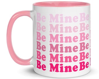 Valentine Mug, Valentine Gift, Mom Valentine, Friend Valentine, Coworker Valentine, Coffee Lover, LOVE, BE Mine, Valentines Day