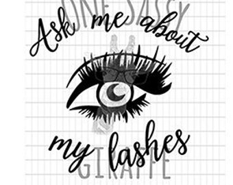 Ask Me About My Lashes, Lashes | Mascara | Ask Me About My Lashes | Make Up | Beauty Business | SVG, PNG, JPG