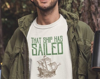That Ship Has Sailed, Funny Sailing, Vintage Pirate, Ships, Boat, Funny Dad, Funny Shirt, PNG, Sublimation
