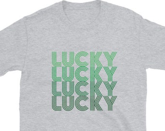 Lucky, St. Patrick's Day, St. Patty's Day, Irish, St. Patrick's Day Shirt, Lucky AF, Lucky Guy, Lucky Girl, Green Beer, I'm Irish, Pinch Me
