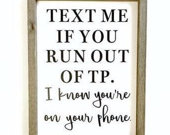 Text me if you run out, I know you're on your phone bathroom sign, Funny Bathroom Sign, Toilet Paper, Bathroom Humor Decor, Funny Bathroom