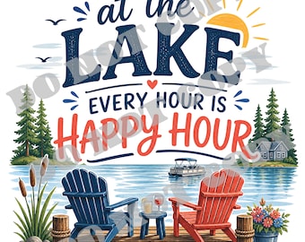 Lake PNG, Lake House Design, Summer Shirt PNG, Happy Hour Lake Quote, Sublimation Design, Digital Download, Lake Decor PNG