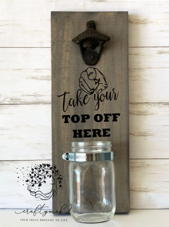 Take Your Top Off - Bottle Opener