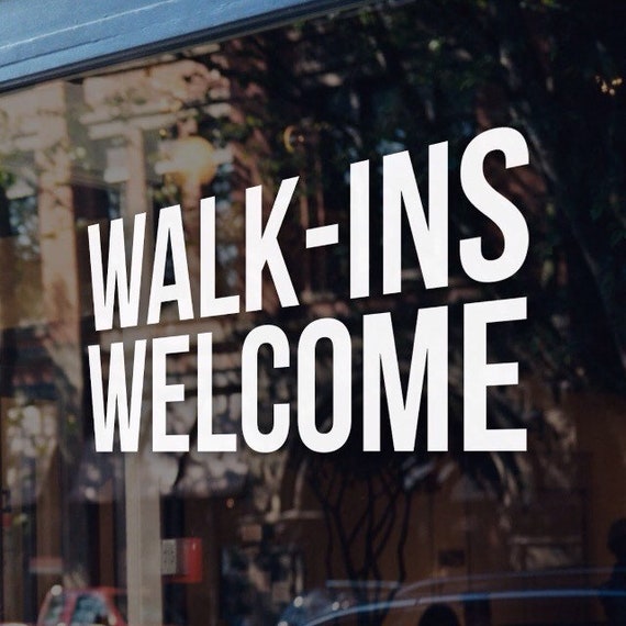 Walk Ins Welcome Business Store Sign Vinyl Decal Sticker Window Door