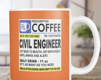 Civil Engineer Coffee Mug Gift Funny Prescription