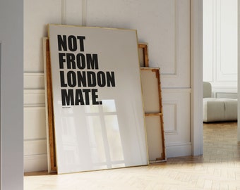Inte från London Mate | Londontryck | Stadstryck | Citattryck | Digital nedladdning | Trendig väggkonst | Trendigt tryck