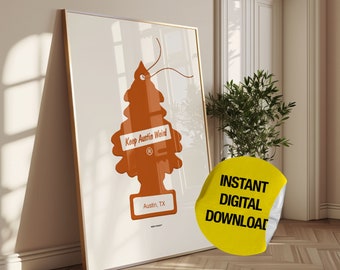 May include: A digital download of a printable poster featuring a stylized orange tree air freshener with the text "Keep Austin Weird" and a registered trademark symbol. The poster also includes the text "Austin, TX".