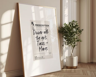 May include: A framed print with a white background and black text that reads "Rx Prescription" and "Dinner with the girls. Tacos + Margaritas".