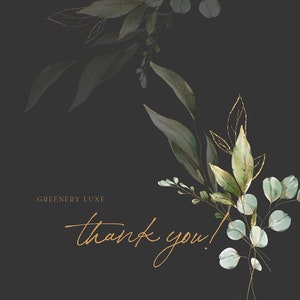 May include: A thank you card with a gold calligraphy font on a black background. The card is decorated with watercolor greenery and eucalyptus leaves.