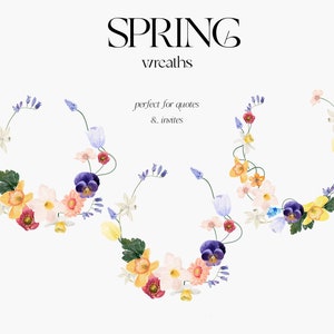 May include: Three watercolour wreaths made of spring flowers, including daffodils, pansies, and bluebells. The wreaths are perfect for quotes and invites. The text "SPRING wreaths" and "perfect for quotes & invites" is included in the image.