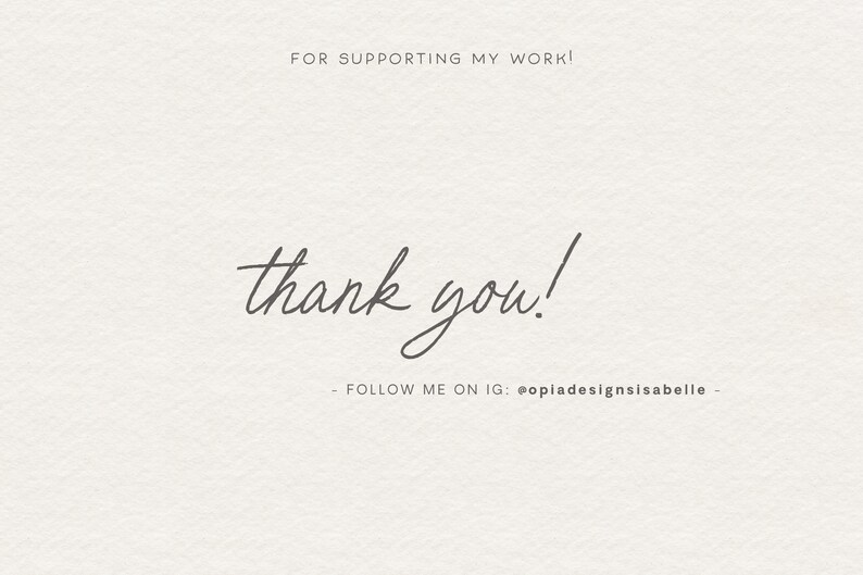May include: A thank you message with the text "FOR SUPPORTING MY WORK!" and "thank you!" in cursive script. The message also includes the text "FOLLOW ME ON IG: @opiadesignsisabelle -"