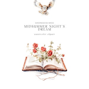 Peut inclure: Illustration de clipart aquarelle d'un livre avec des roses rouges et un hibou blanc. Le texte "MIDSUMMER NIGHT'S DREAM" est &eacute;crit en noir au-dessus du livre. Le texte "watercolor clipart" est &eacute;crit en noir sous le livre.