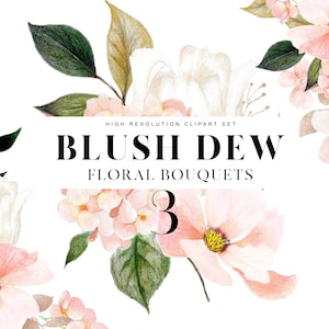 May include: A watercolour illustration of a floral bouquet with pink, white and green flowers. The text "Blush Dew Floral Bouquets 3" is in the centre of the image.