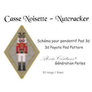 May include: A 3D Peyote Pod pattern for a nutcracker pendant. The pattern is for a red and white nutcracker with a gold hat and a blue face. The pattern is 32 rows long. The text "Casse Noisette - Nutcracker" is at the top of the image. The text "Schéma pour pendentif Pod 3d" is in the middle of the image. The text "3d Peyote Pod Pattern" is below the first text. The text "Alexia CréationsⓇ" is below the second text. The text "Génération Perles" is below the third text. The text "32 rangs / Rows" is at the bottom of the image.