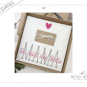 Archivo de bordado ITH 18x13 "MAMA Du bist die Beste" para cajas de regalo, tarjetas, vales, felicitaciones .... lindas palabras para el Día de la Madre