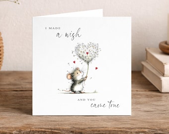 I made a wish and you came true, Mouse and dandelion Valentine's Card