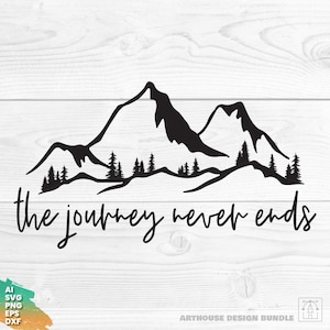 May include: Black mountain silhouette with pine trees and the text "the journey never ends" on a white wood background. The design includes a mountain range and trees, suitable for outdoor and travel-themed products.