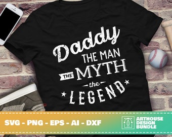 Papai, o homem, o mito, a lenda svg, papai svg, lenda svg, pai legal svg, arquivo de uso comercial, svg, png, dxf, ai, eps, design de camiseta svg