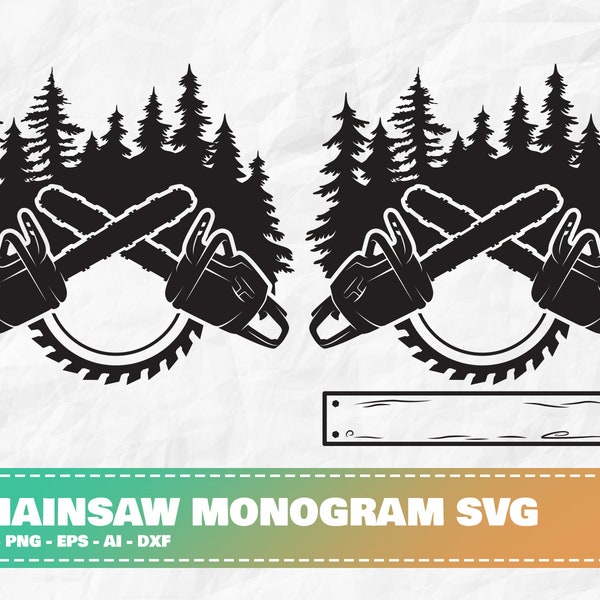 Chainsaw Monogram SVG, Chainsaw SVG, Chainsaw Clipart svg, Forest svg, Woodworking svg, Sawblade svg, Lumberjack svg, Logging svg