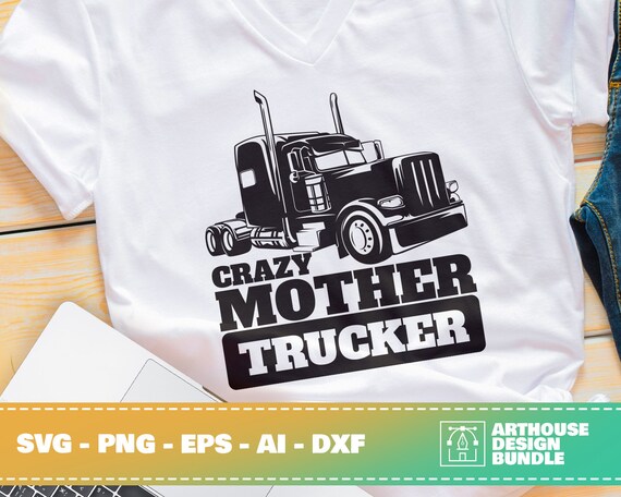 Download Crazy Mother Trucker Funny Trucker Svg Truck Clipart Svg Etsy