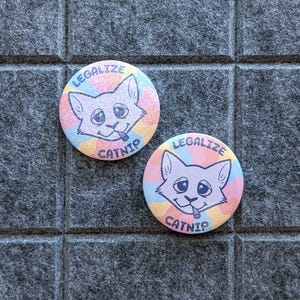 Legalize Catnip - 2.25" Pinback Button - Standard or Holographic