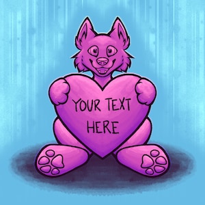 May include: A cartoon illustration of a pink wolf-like creature holding a large pink heart. The heart has the text "YOUR TEXT HERE" in black. The background is light blue with vertical lines.