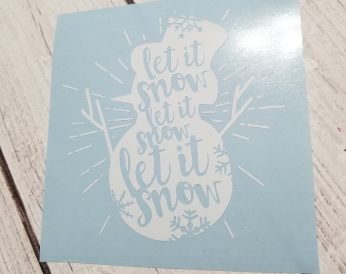 Let It Snow Vinyl Decal - 3 - 6 inches - Any color