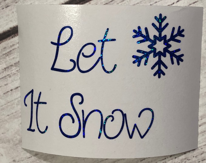 Let It Snow Vinyl Decal - 3-6 inches