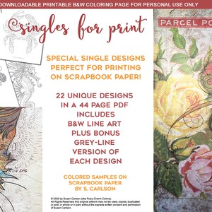 Puede incluir: Una descarga digital de 22 páginas para colorear únicas que presentan ilustraciones en blanco y negro de animales y diseños florales. El texto "Singles for print" se muestra en una fuente decorativa. El texto "Special single designs perfect for printing on scrapbook paper!" también se muestra. El texto "22 unique designs in a 44 page PDF includes B&W line art plus bonus grey-line version of each design" se muestra. El texto "Colored samples on scrapbook paper by S. Carlson" se muestra.