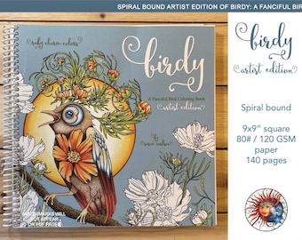 Birdy: A Fanciful Bird Coloring book, spiral-bound, limited Artist Edition - Now in Stock!