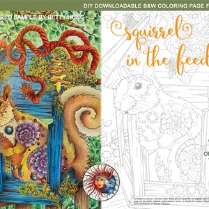 May include: A coloring page featuring a squirrel in a bird feeder. The squirrel is surrounded by flowers and vines. The text "squirrel in the feeder" is written above the image. The text "Everyone's got to make a living, right?" is written to the right of the image. The text "All Ruby Charm colors designs come with a bonus grey-line version of the artwork for those who prefer lighter lines. Watermarks will not appear on PDFs" is written below the image.
