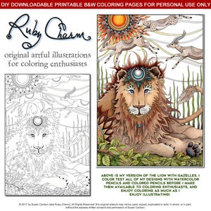May include: Black and white line art coloring page featuring a lion with gazelles. The lion is sitting with its head facing forward. The gazelles are jumping in the air. The text "Ruby Charm" is at the top of the page. The text "original artful illustrations for coloring enthusiasts" is below the title. The text "ABOVE IS MY VERSION OF THE LION WITH GAZELLES. I COLOR TEST ALL OF MY DESIGNS WITH WATERCOLOR PENCILS AND COLORED PENCILS BEFORE I MAKE THEM AVAILABLE TO COLORING ENTHUSIASTS, AND ENJOY COLORING AS MUCH AS I ENJOY ILLUSTRATING!" is at the bottom of the page.