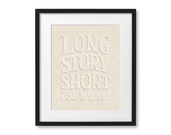 Long Story Short "Long story short, I survived" - Evermore - Hand Lettered Print - Wall Art