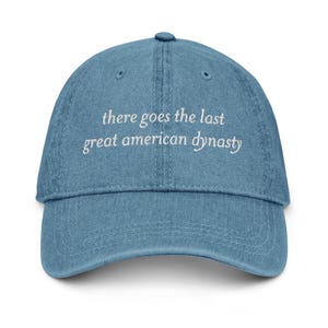 The Last Great American Dynasty - Folklore - Embroidered Denim Dad Hat