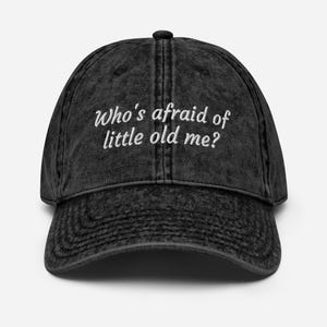 Who's Afraid of Little Old Me? - Tortured Poets Department -  Embroidered Dad Hat