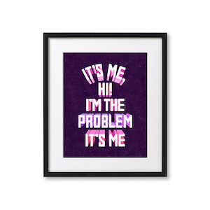 Anti-Hero &quot;It&#39;s me, hi, I&#39;m the problem it&#39;s me&quot; - Midnights - Hand Lettered Print - Wall Art