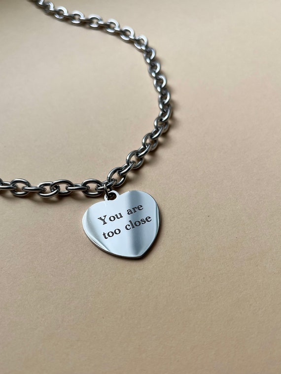 Stainless steel chain engraved heart pendant necklace, you are too close 40 cm, Nickel free, alternative, pastel goth, feminist, gift