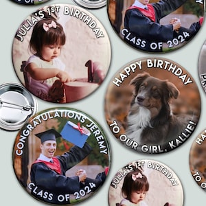 Custom pinback buttons -  Quick turnaround & optional text added - Photos, Logos, Your own design, Birthdays, etc.  - 1.25&quot;,  2.25&quot; and 3&quot;