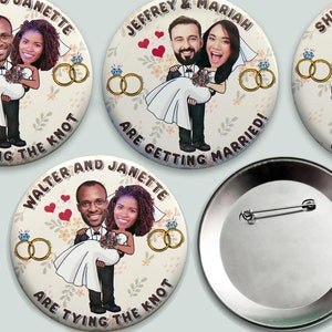May include: Three personalized 3-inch wedding buttons with cartoon illustrations of couples. The buttons feature the names "Walter and Janette", "Jeffrey and Mariah", and "Shivansh and Jennifer" with the text "Are tying the knot", "Are getting married!" and "04.11.2024" respectively.