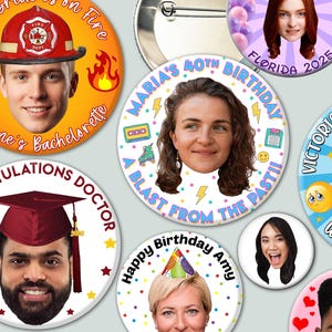 Custom Face Cutout Pin Buttons - Personalized pins for Birthdays, Bachelorettes and more - 1.25", 2.25" & 3"