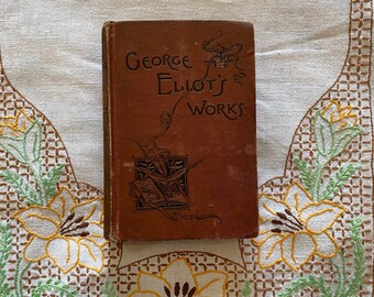 George Eliot's Works Daniel Deronda, By George Eliot; Antique Hardcover Book, Author George Eliot, Mary Ann Evans, Daniel Deronda Novel