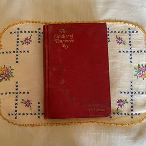 The Cavalier of Tennessee, By Meredith Nicholson, First Edition Hard Cover Book, Almost Antique; Vintage Book, Vintage Novel, Andrew Jackson